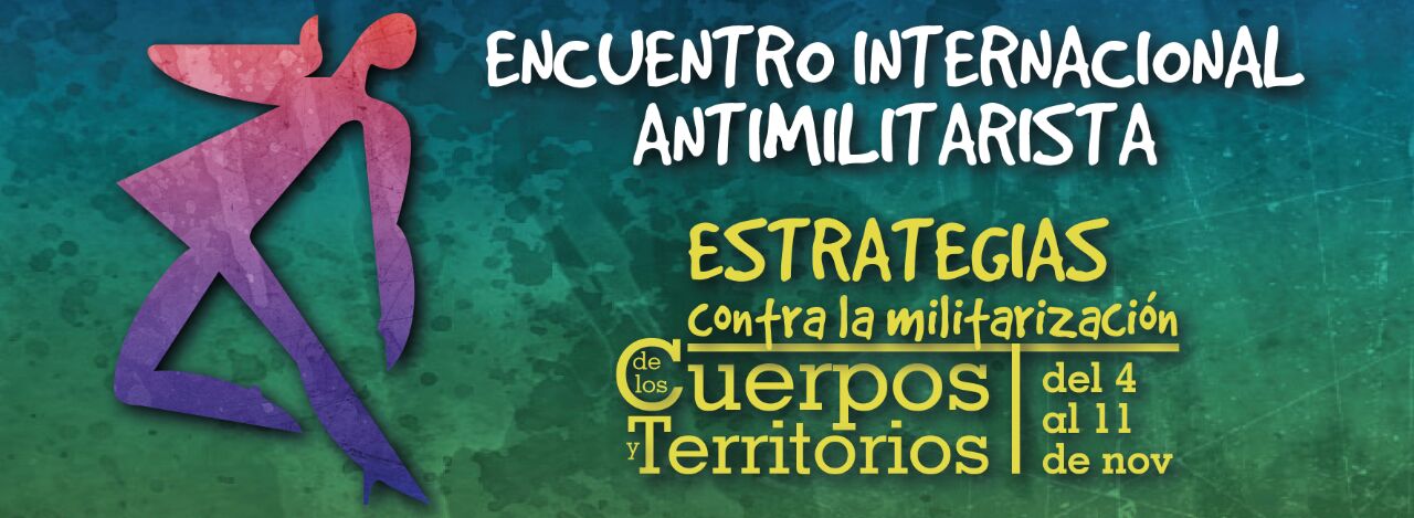 Encuentro internacional: Estrategias contra la militarización de los cuerpos y los territorios